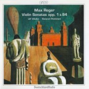 Ulf Wallin, Roland Pöntinen - Reger: Violin Sonatas Nos. 5 & 1 (1999)