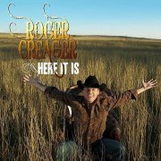 Roger Creager - Here It Is (2008)