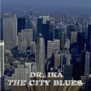 Dr. Ika - The City Blues (2007)