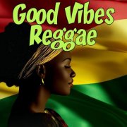 VA - Good Vibes Reggae (2025)