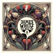 James White & The Wild Fire - How To Replace Anxiety With A Broken Heart (2026) Hi Res