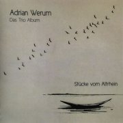 Adrian Werum - Das Trio Album- Stücke vom Altrhein (2019)