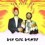 Duo Bucolico - Via col vento (2022) [Hi-Res]