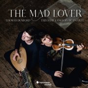 Thomas Dunford & Théotime Langlois de Swarte - The Mad Lover (2020) [Hi-Res]