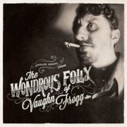 Edward Herda - The Wondrous Folly of Vaughn Frogg (2013)