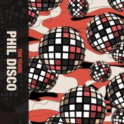 Phil Disco - Ten Years (2024)