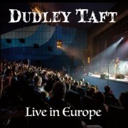 Dudley Taft - Live in Europe (2016) flac