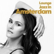 VA - Lounge Jazz In Amsterdam (2022)