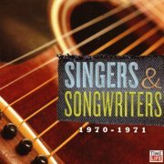 VA - Singers & Songwriters 1970 - 1971 (2010)