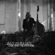 Dan Eubanks - Look What the City's Done (2019)