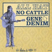Denim Gene - All Hat No Cattle (2025)