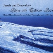 Jewels and Binoculars - Ships with Tattooed Sails (2007)