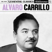 Alvaro Carrillo - Essential Classics, Vol. 1079: Alvaro Carrillo (2025)