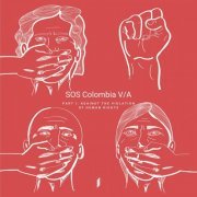 VA - SOS Colombia, Pt. 1: Against The Violation Of Human Rights (2021)