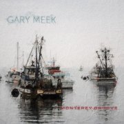 Gary Meek - Monterey Groove (2021)