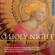Choir of Merton College, Oxford, Oxford Philharmonic Orchestra, Benjamin Nicholas - O Holy Night: A Merton Christmas (2017) [Hi-Res]