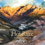 Hot Rize - When I'm Free (2014)