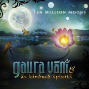 As Kindred Spirits & Gaura Vani - 10 Million Moons (2009)