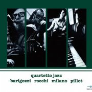 Barigozzi, Rocchi, Milano, Pillot - Quartetto Jazz (1971)