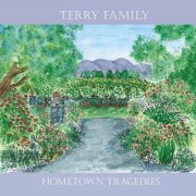 Terry Family - Hometown Tragedies (2020)