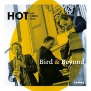 HOT Het Orgel Trio - Bird & Beyond (2020)