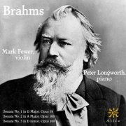 Mark Fewer, Peter Longworth - Brahms: Violin Sonatas Nos. 1-3 (2010)