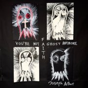 Joseph Arthur - You're Not a Ghost Anymore: FAITH (2026)