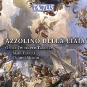 Mara Fanelli & Olimpio Medori - Azzolino della Ciaia: Complete Keyboard Works (2016)