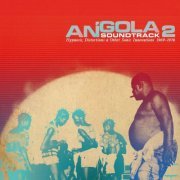 VA - Angola Soundtrack 2: Hypnosis, Distorsions & Other Sonic Innovations 1969​-​1978 (2013)