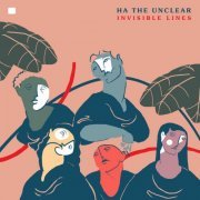 Ha the Unclear - Invisible Lines (2018)