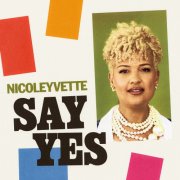 NicoleYvette - Say Yes (2026) Hi Res