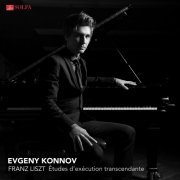 Evgeny Konnov - Liszt: Études d'Execution Transcendante (2023)