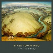 River Town Duo - For Claire & Philip (2021) [Hi-Res]