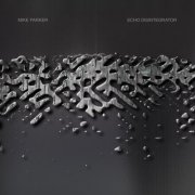 Mike Parker - Echo Disintegrator (2026)