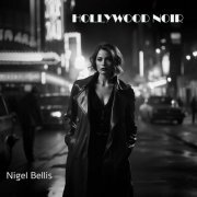 Nigel Bellis - Hollywood Noir (2024)