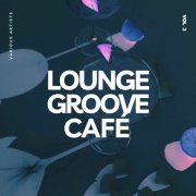 VA - Lounge Groove Café, Vol. 3 (2025)