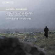 Vadim Gluzman, Angela Yoffe - Auerbach, Shostakovich: Ballet for a Lonely Violinist - Music for violin & piano (2006) Hi-Res