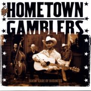 The Hometown Gamblers - Takin' Care Of Business (2006)