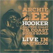 Archie Lee Hooker & The Coast To Coast Blues Band - Live In Wattrelos (2020) [CD Rip]