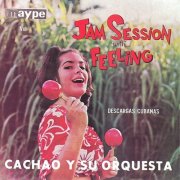 Cachao y Su Orquesta - Jam Session with Feeling Vol.1 (Descargas Cubanas) (1994)