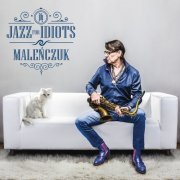 MacIej Malenczuk - Jazz For Idiots (2016)