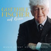 Gotthilf Fischer - Auf Reisen (Musik kennt keine Grenzen) (2023)