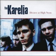 The Karelia - Divorce At High Noon (Reissue) (2004)