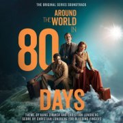 Hans Zimmer, Christian Lundberg - Around The World In 80 Days (2022) [Hi-Res]