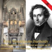 Giovanni Solinas - Felix Mendelssohn Bartholdy - Sechs Orgelsonaten op. 65 (2022)