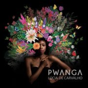 Lucia de Carvalho - Pwanga (2022)