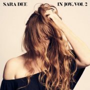 Sara Dee - In Joy, Vol. 2 (2019)