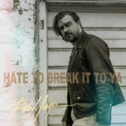 Rob Mayes - Hate To Break It To Ya (2025)