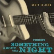 Scott Ellison - There's Something About The Night (2022) [CD Rip]