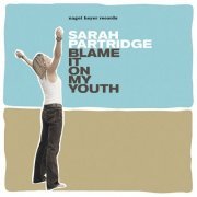 Sarah Partridge - Blame It On My Youth (2003)